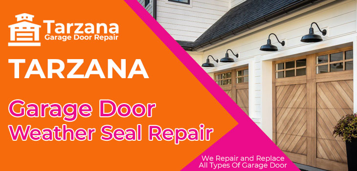 garage door weather seal repair in Tarzana